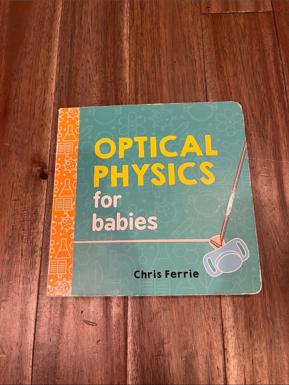 Optical Physics for Babies Board Book by Chris Ferrie